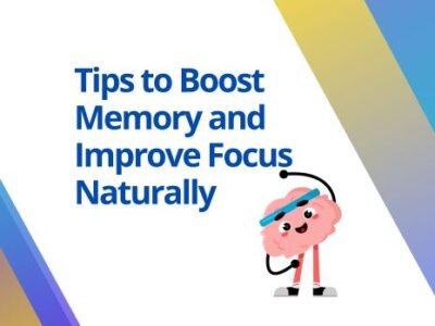 Tips to Boost brain Memory and Improve Focus Naturally