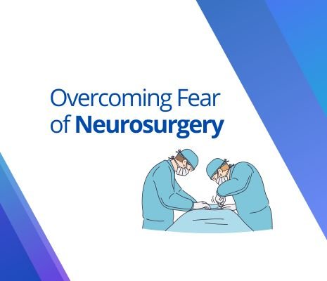 Overcoming fear of neurosurgery
