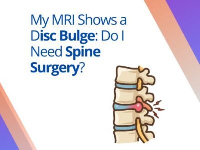 My MRI Shows a Disc Bulge: Do I Need Spine Surgery?